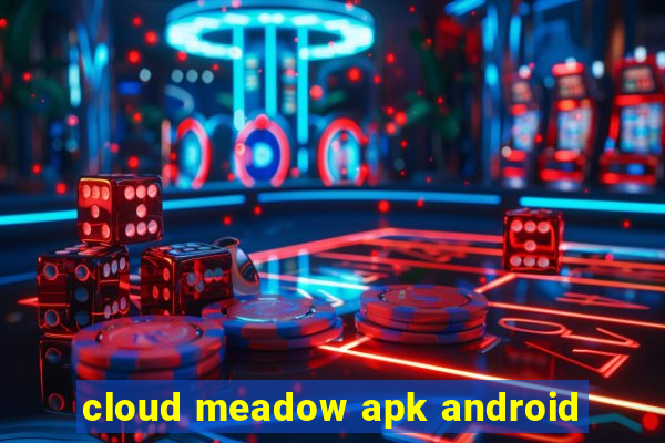 cloud meadow apk android